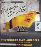 The Tuesday Club Murders written by Agatha Christie performed by Joan Hickson on Audio CD (Unabridged)